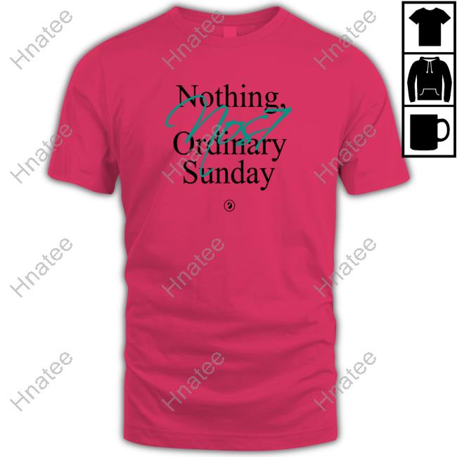 Nos7 Nothing Ordinary Sunday T-Shirt