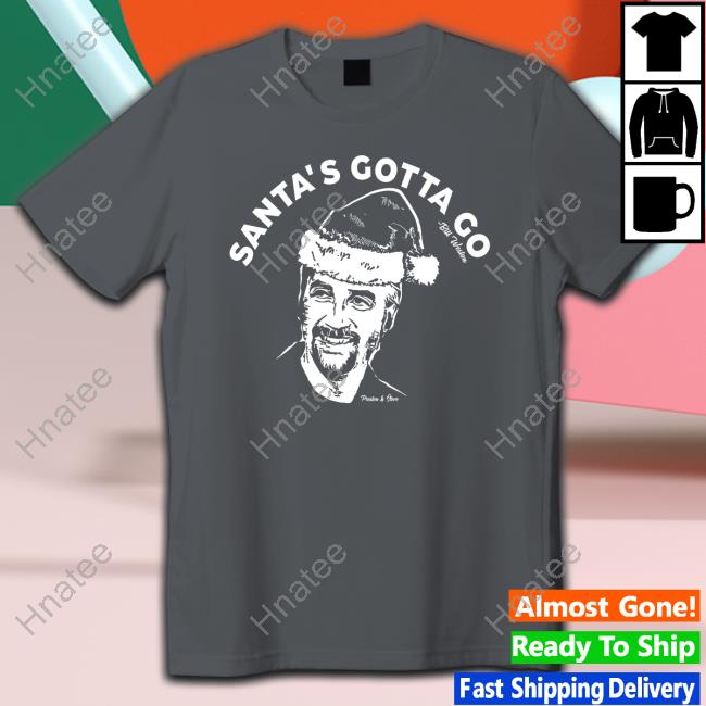 Official Wmmr Merch Bill Weston Santa's Gotta Go T-Shirt Preston & Steve Official Bill Weston Santa's Gotta Go Shirts