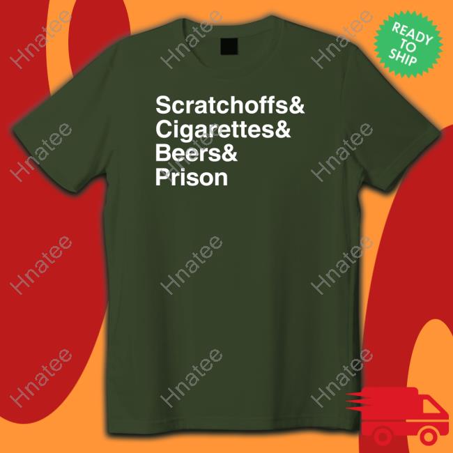 Official Scratchoffs Cigarettes Beers Prison Hoodie