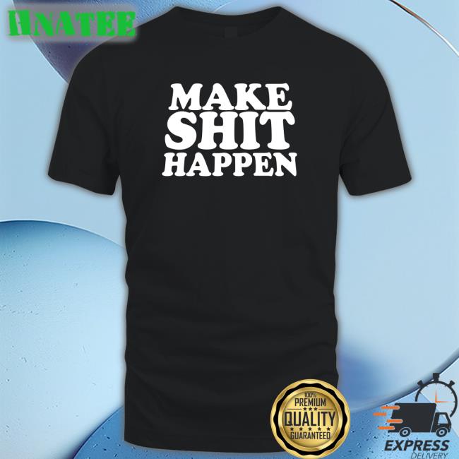 Make Shit Happen Hoodie Shirt Sara Ali Khan