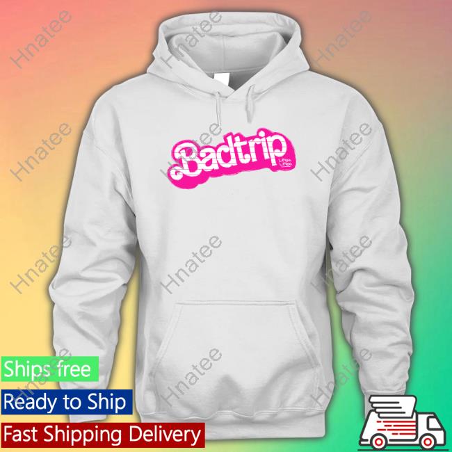 Badtrip Shirts