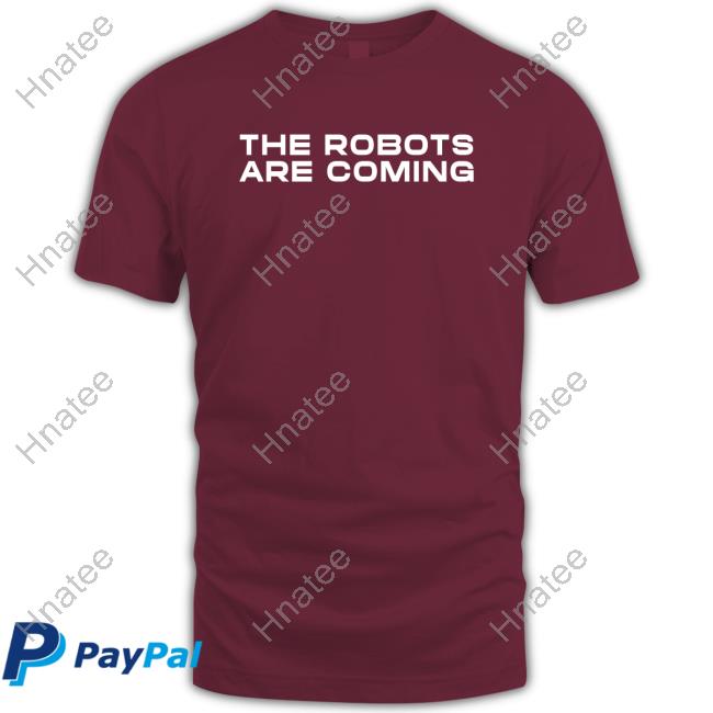 The Robots Are Coming Shirt Black