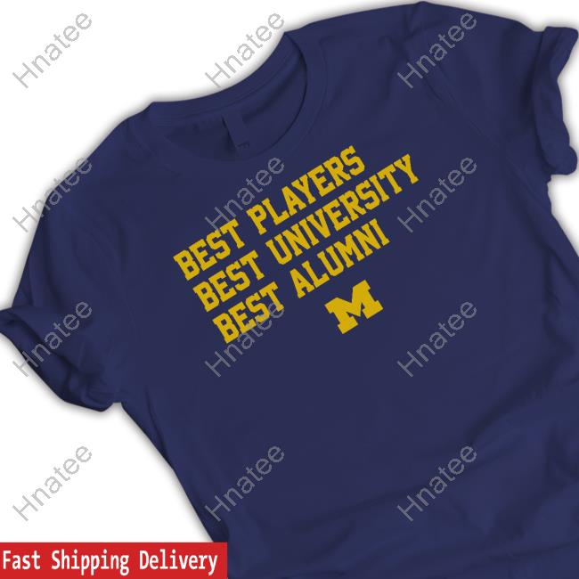 Michigan Best Players Best University Best Alumni T Shirts