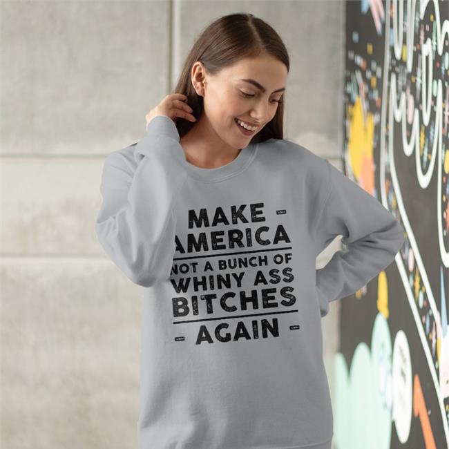 American Trigger Pullers Merch Make America Not A Bunch Of Whiny Ass Bitches Againl T Shirt Kristy Swanson