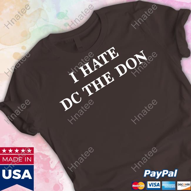 Rkfuneral Merch I Hate Dc The Don Tee Daij