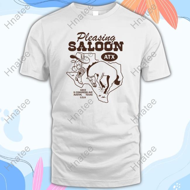 Pleasing Merch Store Pleasing Saloon Atx Austin Tshirt