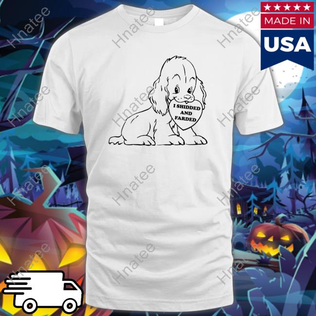 I Shidded And Farded Edition Limited T-Shirt White
