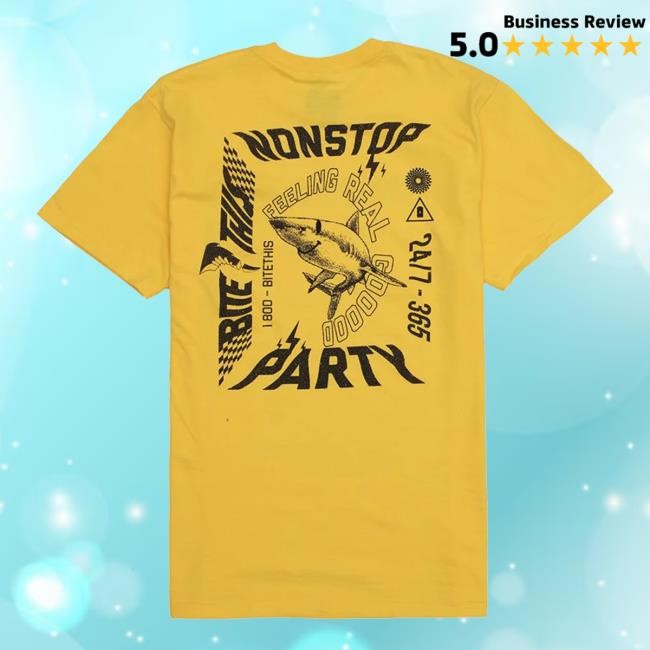 Non-Stop Party Shirt Bite This Merch