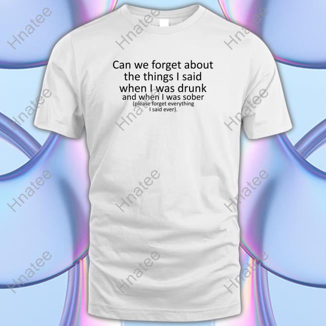 Can We Forget Shirt