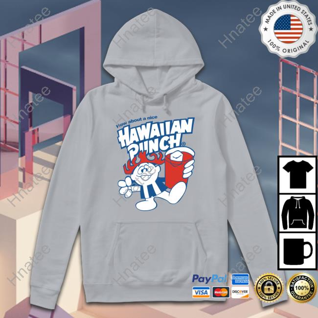 How About A Nice Hawaiian Punch Crewneck Sweatshirt