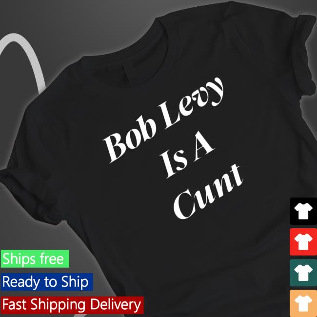 Sir robert levy bob levy is a cunt Tee