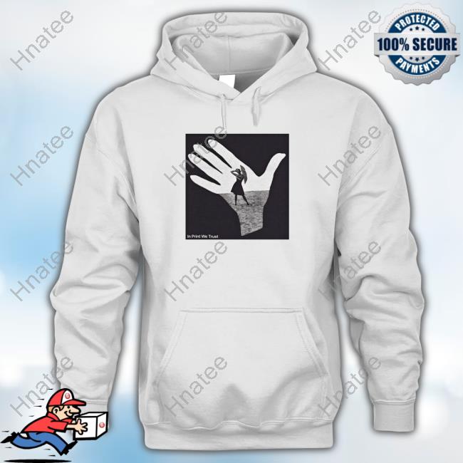 In Print We Trust Hand In Hand Hoodie
