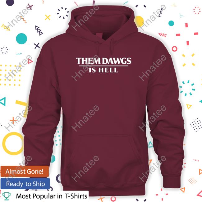 Official Stetson Bennett Them Dawgs Is Hell Sweatshirt