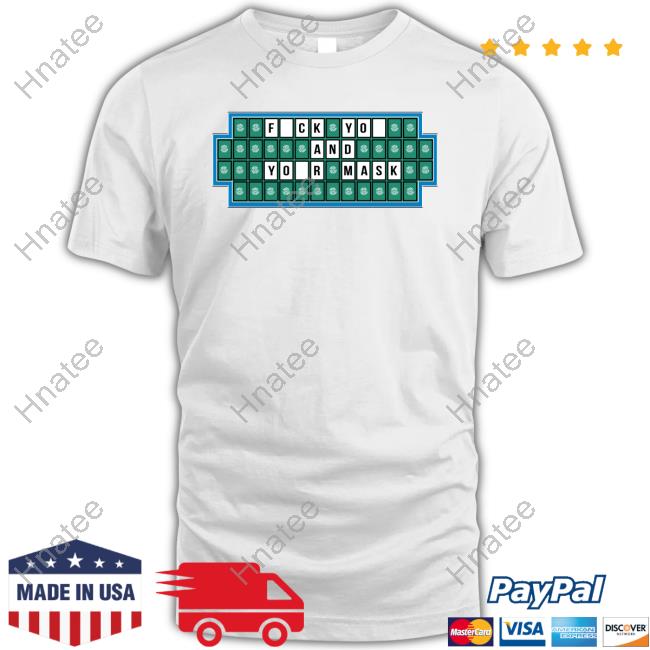 Official Fuck You And Your Mask Shirt