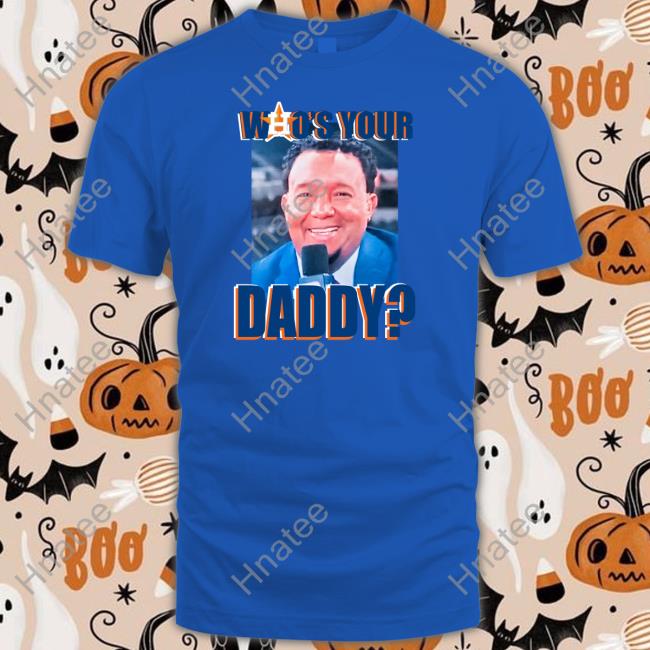 Who's Your Daddy Shirts