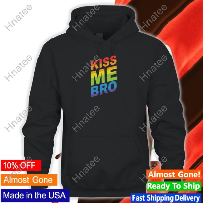 Wicked Naughty Store Kiss Me Bro T Shirt Wicked Naughty Apparel