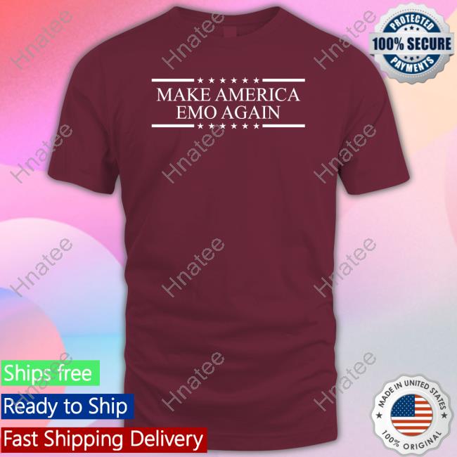Shirts That Go Hard Make America Emo Again Shirt