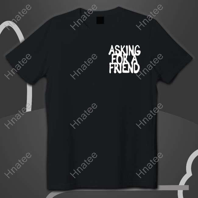 Official Badflower Store Asking For A Friend Shirts