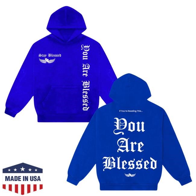Stay Blessed - You Are Blessed Attractive Hoodie - Royal Blue | Buy Stay Blessed Official
