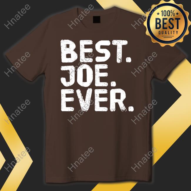 Official Best Joe Ever T-Shirt
