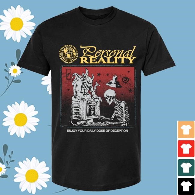 Personal Reality New Tee Ideologie Store Merch