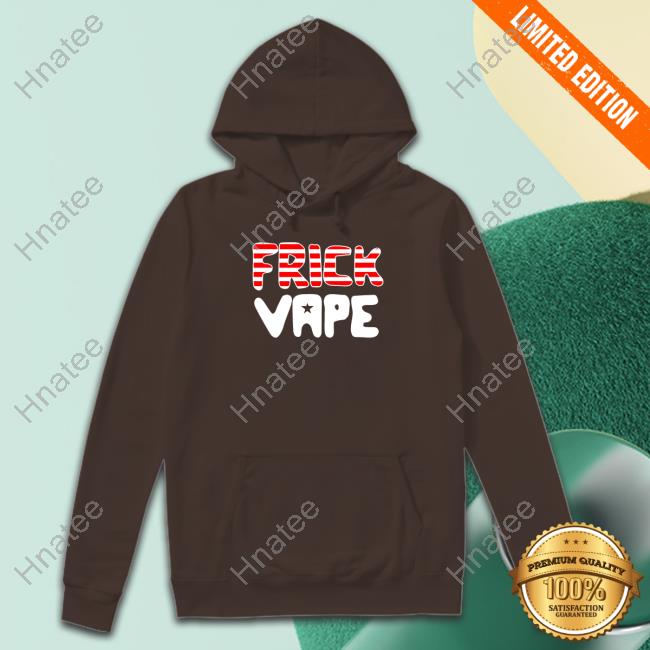 Official 4Th Of July Frick Vape T Shirts