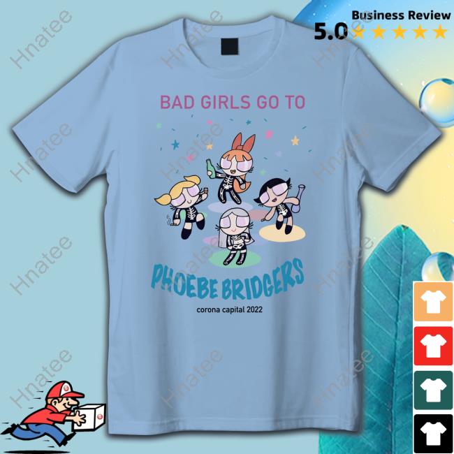 Official Bad Girls Go To Phoebe Bridgers T Shirts