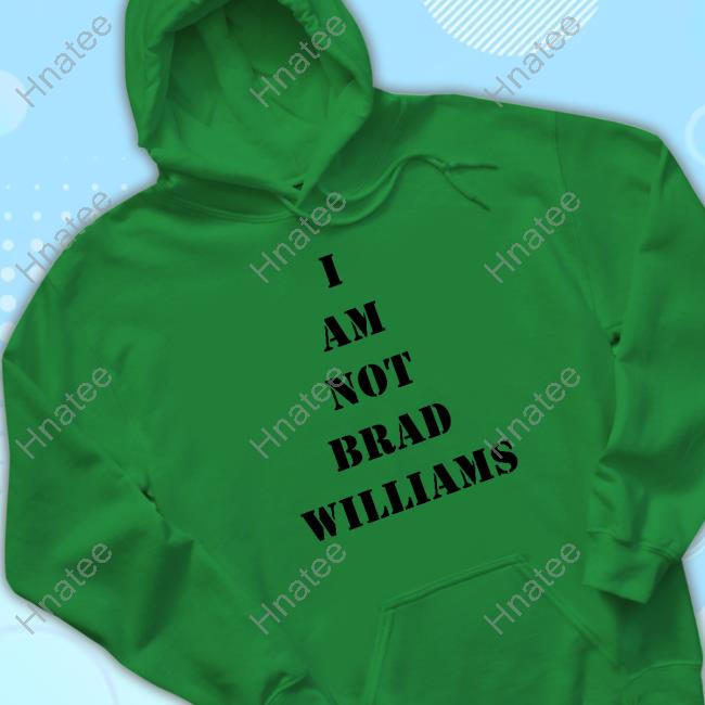 I Am Not Brad Williams Tee