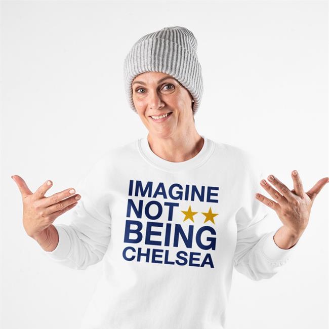 Todd Boehly Imagine Not Being Chelsea T-Shirts