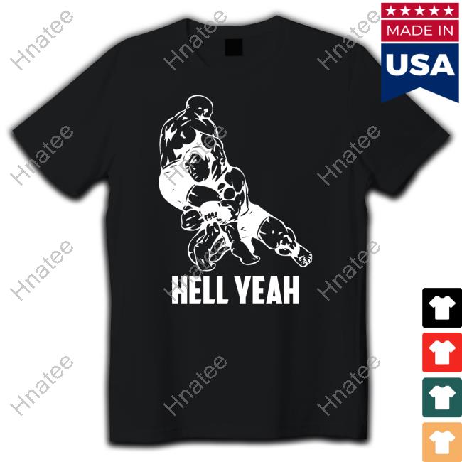 Official Hell Yeah T Shirts