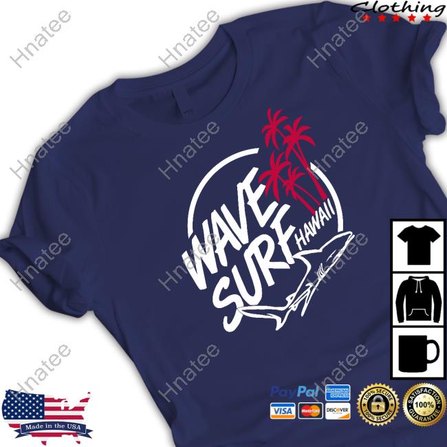 Wave Surf Hawaii Shirts