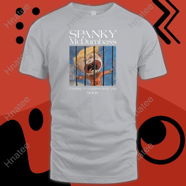 Spanky Prison Mc Dumbass Shirt