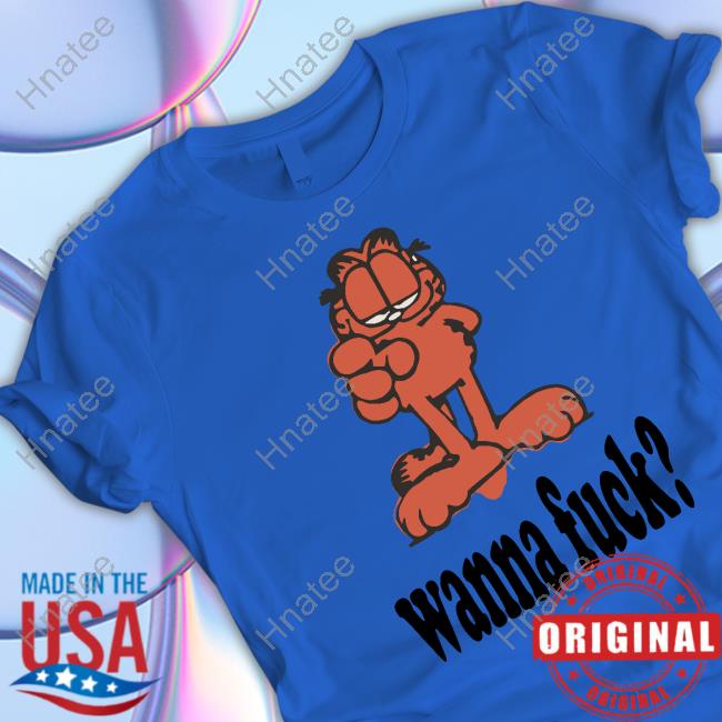 Wanna Fuck? Shirt