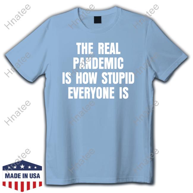 Clown World Store The Real Pandemic Is How Stupid Everyone Is Crewneck Sweatshirt