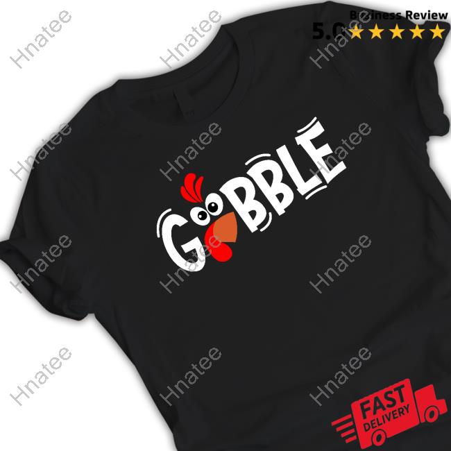 Gobble Thanksgiving T-Shirt