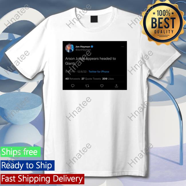 Official Jon Heyman Arson Judge Appears Headed To Giants T-Shirt