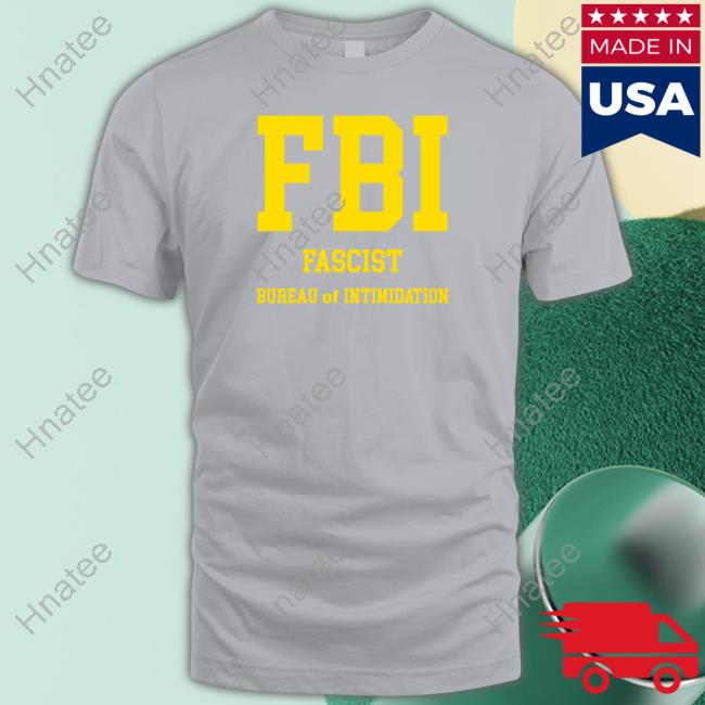 Chris Plante Store Official FBI Fascist Bureau Of Intimidation Shirt Sebastian Gorka DrG
