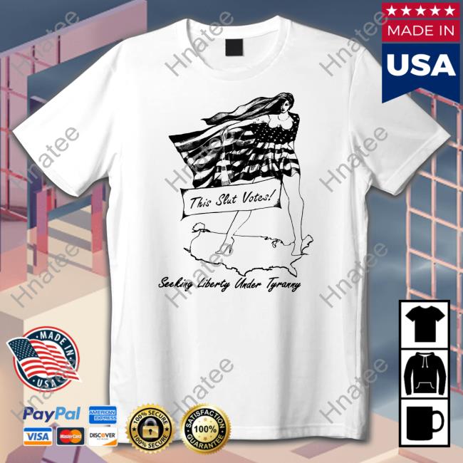 Official This Slut Votes Seeking Liberty Under Tyranny Hoodie