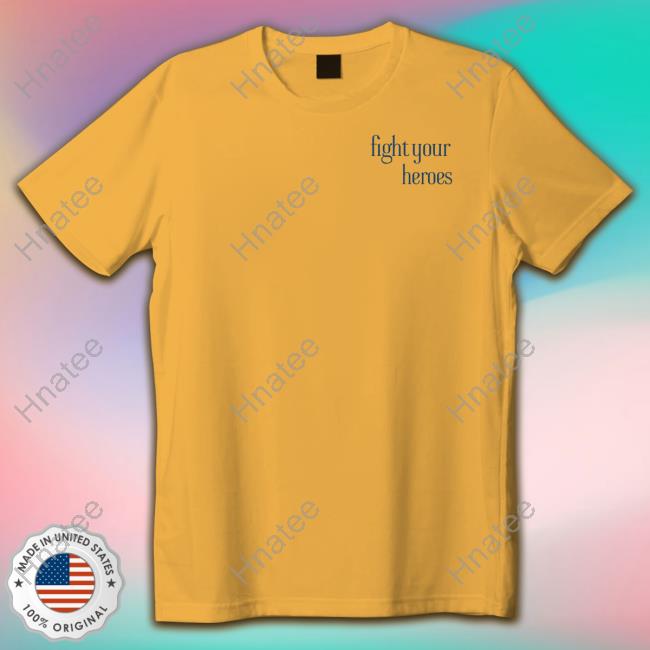 Swell Entertainment Shop Official Fight Your Heroes Shirt