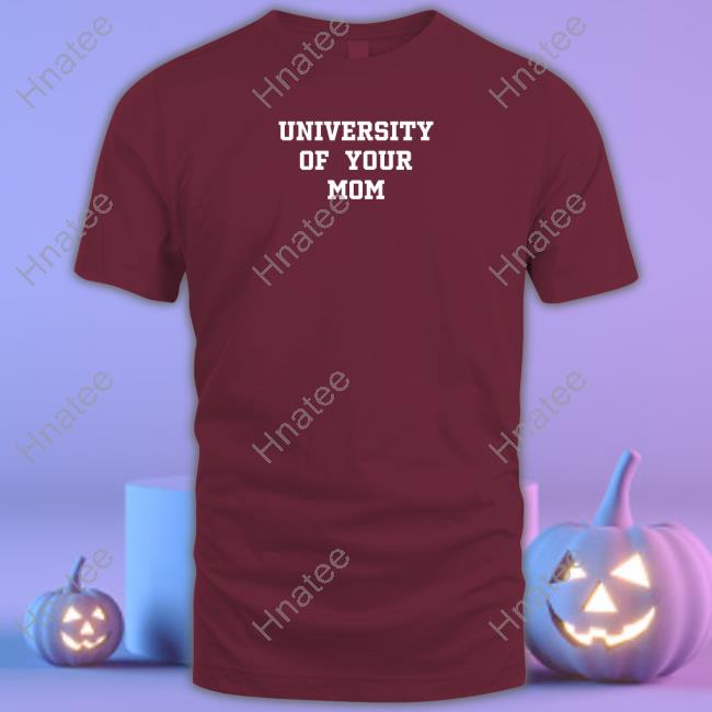 University Of Your Mom Crewneck Sweatshirt