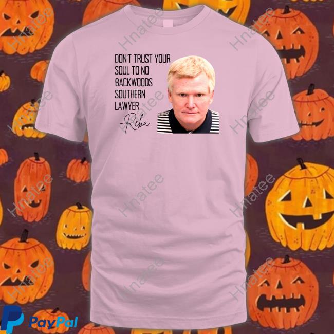 Don't Trust Your Soul To No Backwoods Southern Lawyer Tee Shirt