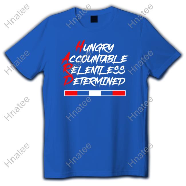 Official Hungry Accountable Relentless Determined T Shirts