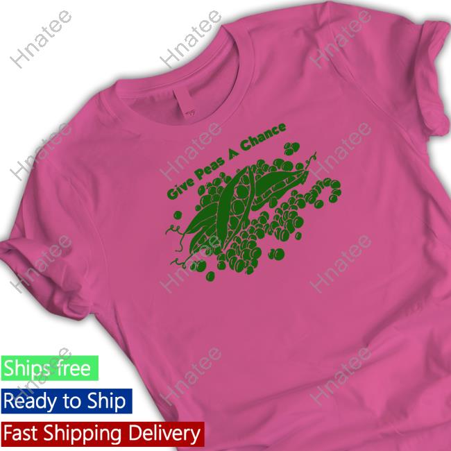 Official Give Peas A Chance T Shirts