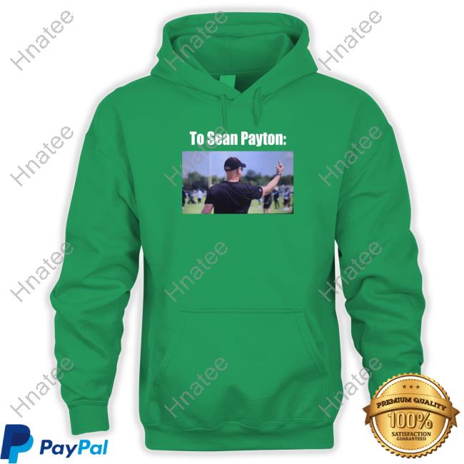 Hackett To Sean Payton Hoodie