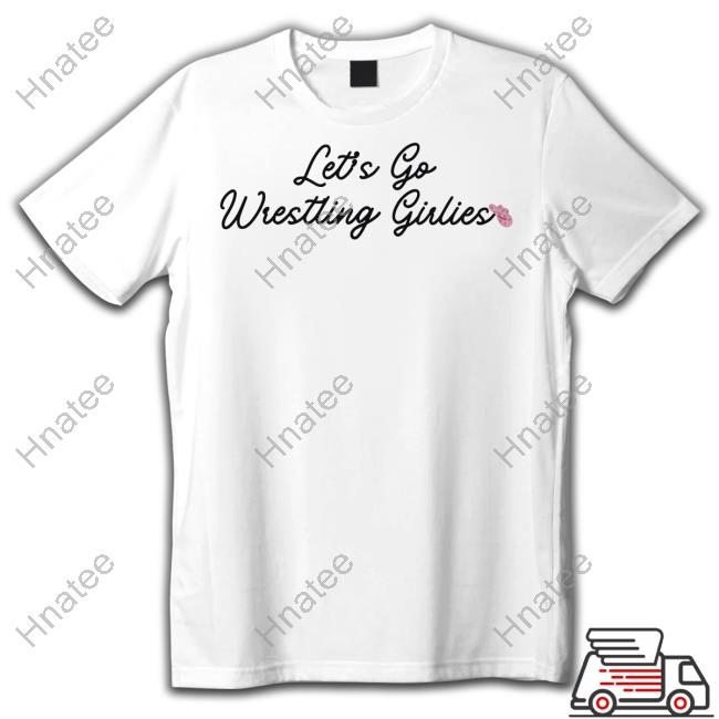 Let's Go Wrestling Girlies Hoodie