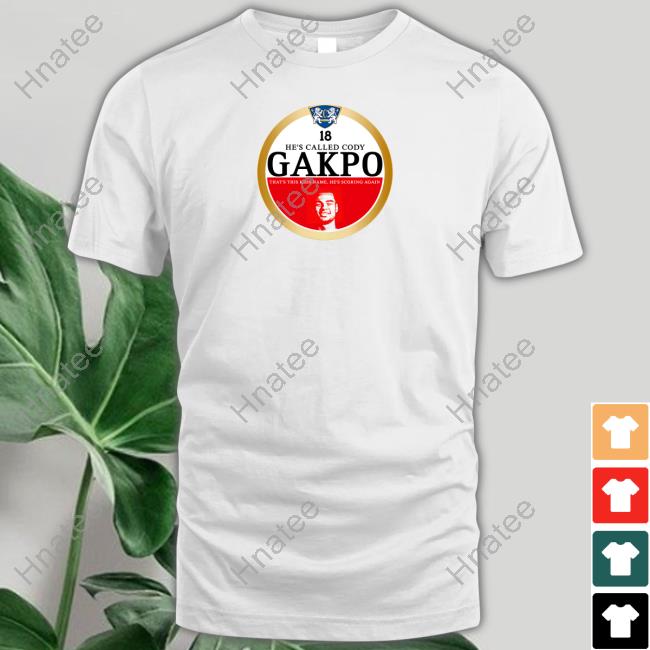 Official Scouser Epublic Merch He’s called Cody Gakpo T-shirt