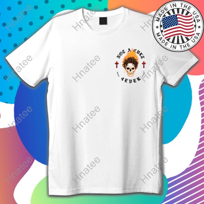 SAINt JHN Not A CULt 4EVER Shirts