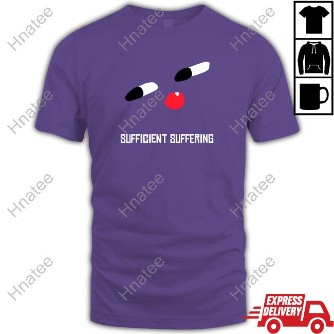 Official Sufficient Suffering T Shirt