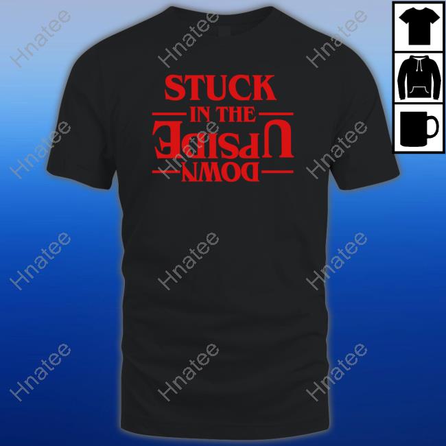Official Stranger Things Stuck In The Upside Down T Shirt