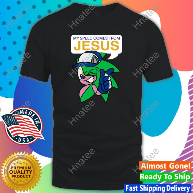 My Speed Comes From Jesus Hoodie Shirt Shark Robot Store Merch